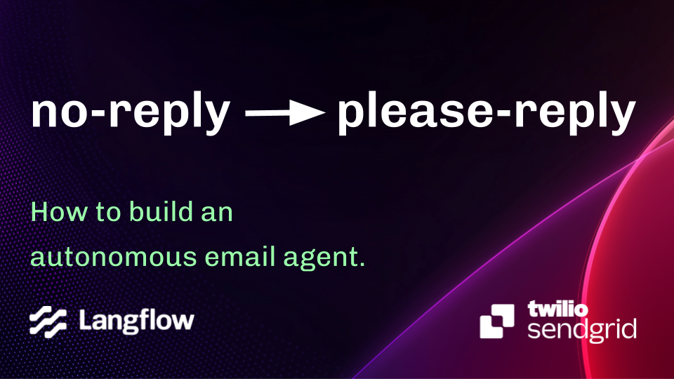 From 'no-reply' to 'please-reply': How to build an AI-Powered Email Assistant with Langflow and SendGrid